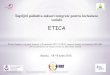 ETICA - ingrijiripaliativebacau.roingrijiripaliativebacau.ro/wp-content/uploads/2016/07/ETICA-INGRIJIRI... · Modelul kantian Ideea de bază a acestui model conceptual este aceea