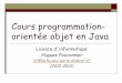 Cours programmation- orientée objet en Javahf/verif/ens/an12-13/poo/chapitre1-intro.pdf · Cours programmation-orientée objet en Java Licence d’informatique Hugues Fauconnier