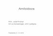 Amiloidoza - hematologija.org J j2016.pdf · Izjava in zahvala Avtor izjavlja, da ne obstajajo konflikti interesov in da gre za sponzorirano predavanje na simpoziju s strani družbe