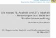 Die neuen TL Asphalt und ZTV Asphalt – Neuerungen aus ... · Oberste Baubehörde im Bayerischen Staatsministerium des Innern Die neuen TL Asphalt und ZTV Asphalt – Neuerungen