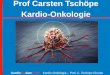 Prof Carsten Tschöpe Kardio-Onkologie Onkologie 2017.pdf · Cardio Update 2017 Kardio-Onkologie –Prof. C. Tschöpe Charite Klinische Risikofaktoren für Kardiotoxizität Zamorano