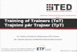 Training of Trainers (ToT) - connections.etf.europa.eu · Krijuese (inovative) (muzika, artet, zejet, projektimi) LLOJET KRYESORE TË NJOHURIVE DHE SHKATHTËSIVE Efekti qe sjell (kenaqesi,