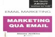 MARKETING QUA EMAIL - sachvui.com · Email marketing là một thành công đã qua kiểm chứng. Tuy vậy, email vẫn chưa nhận được sự quan Tuy vậy, email vẫn
