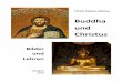 Buddha und Christus - evangelisch-in-thailand.church · (Wat Bang Yai in Bang Khonthi / Samut Songkhram) Im Zusammenhang seiner Taufe wird dann berichtet, dass sich Jeshua fastend