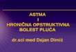 ASTMA I HRONIČNA OPSTRUKTIVNA - poliklinikapark.rs · 10x veći rizik od pojave karcinoma pluća, usne duplje, ždrela, jednjaka 3x veći rizik od moždanog udara i čira na želucu