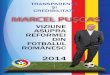 VIZIUNE ASUPRA REFORMEI DIN FOTBALUL ROMÂNESCarenabihoreana.ro/wp-content/uploads/2014/01/Brosura-Campanie-FRF-mic.pdf · fotbalului românesc? Nu uitați ceea ce păti-mesc acum