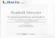 Rudolf Steiner - cdn4.libris.ro omului - Rudolf Steiner.pdf · a conservSrii forfei; formarea de noi forte gi materii in om. Cuprinderea lucrurilor din natura ce mor, prin infelegere,