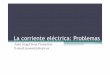 La corriente eléctrica: Problemas - personales.upv.espersonales.upv.es/jogomez/of/doc2/Corriente-electrica_parte2.pdf · Nueve resistencias de 10Ωcada una se conectan como indica