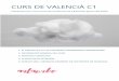 CURS DE VALENCIÀ C1 - aulanube.com _C1.pdf · CURS DE VALENCIÀ C1 Preparatori per a les proves de certificació (JQCV, EOI, CIEACOVA) 1. EL CERTIFICAT C2 I ELS DIFERENTS ORGANISMES
