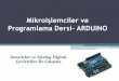 Mikroişlemciler ve - muhammetbaykara.commuhammetbaykara.com/wp-content/uploads/2017/04/arduino-uygulamaları.pdf · Mikroişlemciler ve Programlama Dersi- ARDUINO Sensörlerve Analog-Digital