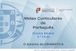 Metas Curriculares de Português - lportuguesa.weebly.comlportuguesa.weebly.com/uploads/8/8/6/0/8860561/3_ciclo_gramatica.pdfGramática – 8.º Ano . Objetivos Descritores de desempenho