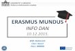 Kako popuniti aplikaciju za Erasmus Mundus stipendije? · Motivaciono pismo 2. Pismo preporuke 3. Diploma (ako se prijavljujete za degree) 4. Ugovor o učenju (ako se prijavljujete