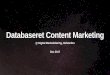Databaseret Content Marketing - itforum.dk · 18.12.2017 · @ Digital Markedsføring, Holsterbro Dec 2017 1. Introduktion 2 Nikolaj Mogensen Head of Quisma Danmark Leder 8 SEO specialister