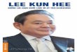 Lee Kun Hee - Những lựa chọn chiến lược và kỳ tích Samsung · Điểm vĩ đại của Lee Kun Hee chính là ông đã thúc đẩy Samsung phát triển cao hơn