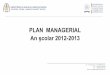 An şcolar 2012-2013 - ctas.ro managerial saligny 2012-2013.pdf · Monitorizare, consiliere, control, evaluare, bazate pe reguli şi proceduri clar exprimate; Recunoaşterea şi recompensarea