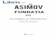 Fundatia Si Pamantul - cdn4.libris.ro Si Pamantul - Asimov.pdf · 8 / ISAAC ASIMOV piaţă cărţi science-fiction în format cartonat. Printre ele se număra mica firmă semiprofesionistă