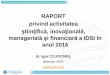 RAPORT privind activitatea - asm.md · RAPORT privind activitatea ştiinţifică, inovaţională, managerială şifinanciară a IDSI în anul 2016 dr. Igor COJOCARU, director IDSI