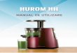 HUROM HH series JUICER - huromromania.rohuromromania.ro/manuale/manualhh.pdf · Storcătoarele lente, cu presare la rece Hurom produc un suc de cea mai bună calitate care păstrează
