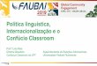 Política linguística, Internacionalização e o Confúcio ... Institutes in Brazil... · Política linguística, Internacionalização e o Confúcio Classroom Compartilhamos primeiramente
