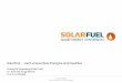 SolarFuel 100% erneuerbare Energien sind machbar · 2 neutral, nutzt bestehende Infrastruktur Keine Zusatzkosten, nach Anschaffung Elektroauto Nachteile Weit entfernt von Küsten,
