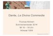 Dante, La Divina Commedia - Romanisches Seminar · Dante, La Divina Commedia Thomas Klinkert Sommersemester 2014 Mi 16 – 18 Uhr Hörsaal 1009 Vorlesung vom 9. und 16.07.2014