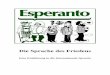 Esperanto als Sprache des Friedens · An zweiter Stelle liegt Hindi (in Indien, Pakistan usw.) mit rund 600 Millionen, dann kommt Spanisch mit 420 Millionen noch vor Englisch mit