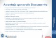 Avantaje generale Documenta Documenta.pdf · • Recomandări INFRASOFT de la clienti medii, mari și foarte mari dintre care amintim: OMV- PETROM, METROREX, TVR • Know- how internațional,