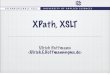 XPath, XSLT - xlerb.de · XPath XML Path ist eine umfangreiche Sprache, um Teile von XML-Dokumenten zu adressieren Keine XML-Syntax sondern URI-artige-Syntax (Pfadnamen) abgekürzte