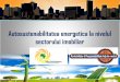 Autosustenabilitatea energetica la nivelul sectorului ... Solecs & Pv-solar.pdf- sistem de ventilaţie cu recuperare de căldură cu randament crescut, ... panouri fotovoltaice si