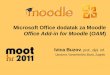 Office Add-in for Moodle - srce.unizg.hr · Microsft Education Labs. 13.6.2011. - Ivica Buzov: OAM 17 Automatsko žuriranje Datoteka/File>Open from Moodle ili Save to Moodle dijaloški