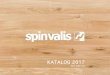 Katalog 2017 · History “Spin Valis d.d.” is located in Požega, in the heart of Slavonia region, in the valley which the ancient Romans used to call the Golden Valley