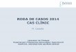 RODA DE CASOS 2014 CAS CLÍNIC - academia.cat · ESTUDIS Autor N. Casos N. PAAF mama Neoplàsies primaries Domansky (1996) 6 1.295 2 carcinoma pulmonars, carcinoma escatós de cèrvix,