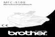 Benutzerhandbuch - download.brother.com · iv Zu diesem Handbuch Mit dem Brother MFC-9180 haben Sie einen komfortablen, digitalen Tischkopierer mit Vorlagen-glas und automatischem