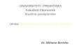 UNIVERSITETI I PRISHTINES Fakulteti Ekonomik · UNIVERSITETI I PRISHTINES Fakulteti Ekonomik Studime pasdiplomike Lënda: Menaxhmenti i bazës së të dhënave Dr. Mihane Berisha