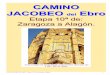 CAMINO JACOBEO Ebro - loscaminosdesantiago · San Antonio, 2 -- 50630-Alagón ℡976 611 814 turismoalagon@hotmail.com • Iglesia de San Pedro Apóstol, ... realizo la capilla de