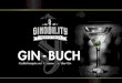GIN - BUCH - ginobility.deginobility.de/wp/wp-content/uploads/ginobility-gin-buch.pdf · 3 Diese drei Zitate zeigen, dass Gin für viele Menschen nicht einfach nur eine farblose Flüssigkeit