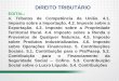 DIREITO TRIBUTÁRIO - docs.aprovaconcursos.com.brdocs.aprovaconcursos.com.br/aprova/materias_adicionais/17464/71067/sgc... · CF Art. 153. Compete à União instituir impostos sobre: