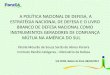 RELAÇÕES INTERNACIONAIS E DEFESA · • Compra de 4 lanchas patrulheiras de rio da Colômbia pelo Brasil; • Compartilhamento de inteligência do SIVAM para combate ao narcotráfico