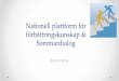 Nationell plattform för förbättringskunskap & Sommardialog · Underläkarnas praktik och lärande i rondarbete formade av praktikers ekologier: - rumsliga arrangemang - minimal