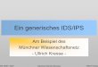 Ein generisches IDS/IPS - net.t-labs.tu-berlin.de · WS 2006 / 2007 Seminar Internet Security Ullrich Kresse Ein generisches IDS/IPS Am Beispiel des Münchner Wissenschaftsnetz -