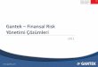 Gantek Finansal Risk - oracle.com · –Kuruma özel ürün, hesaplama, raporlama, görüntüleme, vs gibi değişik entegrasyonların kısa sürede tamamlanması –Ara hesaplama