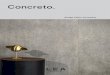 Concreto. · Concreto, l'organicità del cemento incontra la tecnologia del gres porcellanato laminato, dando vita a superfici inedite, sorprendenti, emozionanti. Una collezione innovativa
