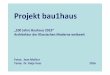 „100 Jahre Bauhaus 2019“ Architektur der Klassischen ... · Dr. Kaija Voss Im Jahr 2019 feiert das Weimarer Bauhaus sein hundertjähriges Bestehen, besser, seinen 100. Geburtstag,