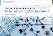Wirtschaftsfaktor Tourismus in Deutschland - btw.de · Eine Studie der DIW Econ GmbH in Zusammenarbeit mit dem Institut für Management und Tourismus (IMT) der FH West- küste und
