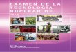 EXAMEN DE LA TECNOLOGÍA NUCLEAR DE - iaea.org · Examen de la Tecnología Nuclear. ... alrededor de 400 000 toneladas de metal pesado, de las cuales aproximadamente el 25 % se reprocesa