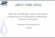 ABNT NBR 15526 - gasescombustiveis.com.brgasescombustiveis.com.br/seminario/135/palestras/NBR15526_NBR358.pdf · 1. Escopo • Instalações residenciais • Pressão de até 150