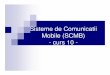 Sisteme de Comunicatii Mobile (SCMB) - curs 10 RO.pdf · Estimatorul de canal foloseste semnalul pilot pentru a determina modelul canalului Co-fazare : se modifica (roteste) faza