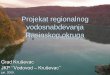 Projekat regionalnog vodosnabdevanja Rasinskog okruga i... · Urađen je generalni i idejni projekat, finansirani od strane NIP – vrednosti oko 75.000 € Urađen glavni projekat