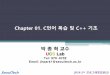 Chapter 01. C언어습 및 C++ 기초 - parkjonghyuk.net · 구조체변수의정의 • 두명의학생정를 관하기 위해서두개의구조체변수를정의 • 메모리구조