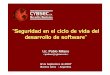 “Seguridad en el ciclo de vida del desarrollo de software”cybsec.com/upload/cybsec_Tendencias2007_Seguridad_SDLC.pdf · Seguridad en el ciclo de vida del desarrollo de software